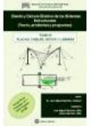 Diseño y calculo elastico de los sistemas estructurales: Teoría, problemas y programas v. III Placas, cables, arcos y laminas