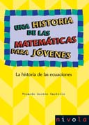 Una historia de las matemáticas para jóvenes v.III La historia de las ecuaciones