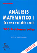 Análisis matemático I (de una variable real): 100 problemas útiles