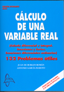Cálculo de una variable real: (cálculo diferencial e integral. Sucesiones y series. Ecuaciones diferenciales ordinarias) : 132 problemas útiles
