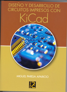 Diseño y desarrollo de circuitos impresos con Kicad