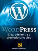 WORDPRESS: Crea, administra y promociona tu blog