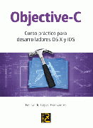 Objective-C. Curso práctico para desarrolladores OS X y iOS
