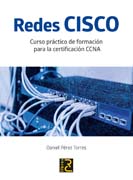 Redes CISCO: curso práctico de formación para la certificación CCNA