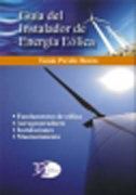 Guía instalador energía eólica: fundamentos de eólica, aerogeneradores, instalaciones, mantenimiento
