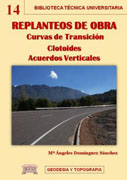 Replanteos de obra: curvas de transición, clotoides, acuerdos verticales