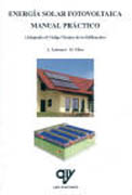 Energía solar fotovoltaica: manual práctico : (adaptada al código técnico de la edificación)