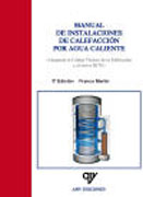 Manual de instalaciones de calefacción por agua caliente: adaptado al Código Técnico de la Edificación CTE y al nuevo RITE