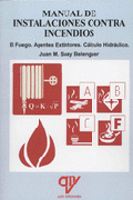 Manual de instalaciones contra incendios: el fuego, agentes extintores, cálculo hidraúlico