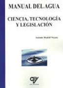 Manual del agua: ciencia, tecnología y legislación