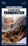 La familia del Dr. Frankenstein: materiales para una historia del hombre artificial