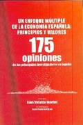 Un enfoque múltiple de la economía española: principios y valores : 175 opiniones de los principales investigadores de España