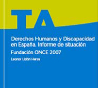 Derechos Humanos y discapacidad en España: informe de situación Fundación ONCE 2007