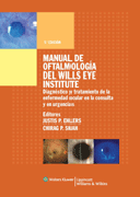 Manual de oftalmología del Wills Eye Institute: diagnóstico y tratamiento de la enfermedad ocular en la consulta y en urgencias