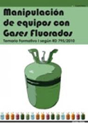 Manipulación de equipos con gases fluorado: temario formativo I según RD 795-2010