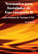 Normativa para instalador de gas categoría B: con resumen de normas UNE