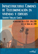 Infraestructuras comunes de telecomunicación en viviendas y edificios: actualizado con el R.D. 346/2011 de 1 de abril del 2011