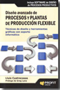 Diseño avanzado de procesos y plantas de producción flexible: técnicas de diseño y herramientas gráficas con soporte informático