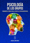 Psicología de los grupos: fundamentos teóricos para la práctica e intervención grupal