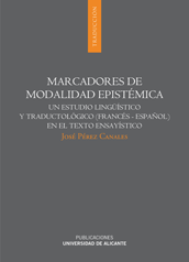 Marcadores de modalidad epistémica: un estudio lingüístico y traductológico (francés-español) en el texto ensayístico