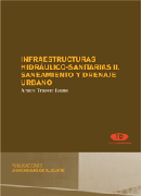 Infraestructuras hidráulico-sanitarias II: saneamiento y drenaje urbano