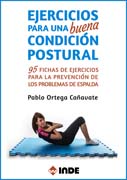Ejercicios para una buena condición postural: 95 fichas de ejercicios para la prevención de los problemas de espalda