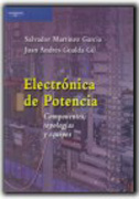Electrónica de potencia: Componentes, topologías y equipos