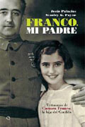 Franco, mi padre: testimonio de Carmen Franco, la hija del Caudillo