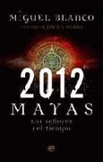 2012 mayas: los señores del tiempo