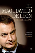 El Maquiavelo de León: cómo es realmente Zapatero