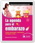 La agenda para el embarazo. 5ª edición: listas mensuales, calendario, consejos y más..