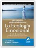 La ecologia emocional n/e: el arte de transformar positivamente la emociones, más allá de la inteligencia emocional