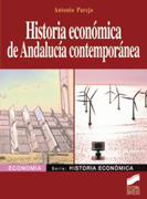 Historia económica de Andalucía contemporánea: de finales del siglo XVIII a comienzos del XXI