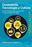 Ciudadanía, tecnología y cultura: Nodos conceptuales para pensar la nueva mediación digital