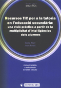 Recursos TIC per a la tutoria en l'educació secundària: una visió pràctica a partir de la multiplicitat d'intel-ligències dels alumnes