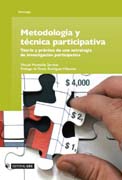 Metodología y técnica participativa: teoría y práctica de una estrategia de investigación participativa
