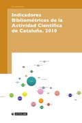 Indicadores Bibliométricos de la Actividad Científica de Cataluña: 2010