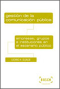 Gestión de la comunicación pública: empresas, grupos e instituciones en el escenario público