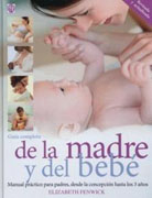 Guía completa de la madre y del bebé: manual práctico para padres, desde la concepción hasta los 3 años