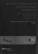 Nuevas tendencias en derecho penal económico: Seminario Internacional de Derecho Penal (Jerez 24, 25 y 26 de septiembre de 2007