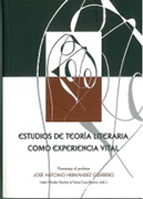 Estudios de teoría de la literatura como experiencia vital: homenaje al profesor Hernández Guerrero