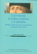 La revolución, la política moderna y el individuo: miradas sobre el proceso revolucionario en España (1808-1835)