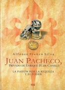 Juan Pacheco, privado de Enrique IV de Castilla: la pasión por la riqueza y el poder