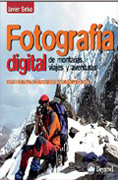 Fotografía digital de montañas, viajes y aventuras: consejos prácticos para sobrevivir con la cámara