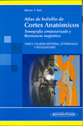 Atlas de bolsillo de cortes anatómicos: tomografía computarizada y resonancia magnética 3 Columna vertebral, extermidades y articulaciones