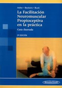 La facilitación neuromuscular propioceptiva en la práctica: guía ilustrada
