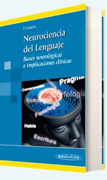 Neurociencia del lenguaje: bases neurológicas e implicaciones clínicas