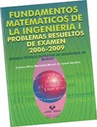 Fundamentos matemáticos de la ingeniería I: problemas resueltos de examen 2006-2009