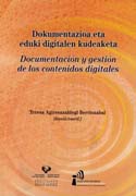 Documentación y gestión de los contenidos digitales: = Dokumentazioa eta eduki digitalen kudeaketa