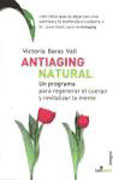 Antiaging natural: un programa para regenerar el cuerpo y revitalizar la mente